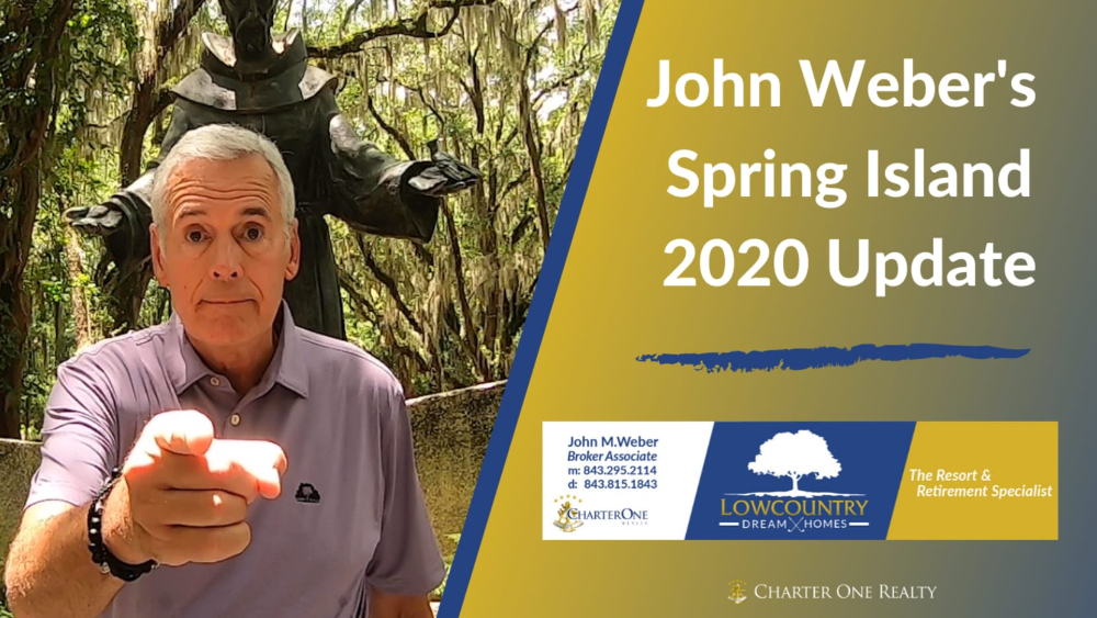 John Weber’s Spring Island 2020 Update